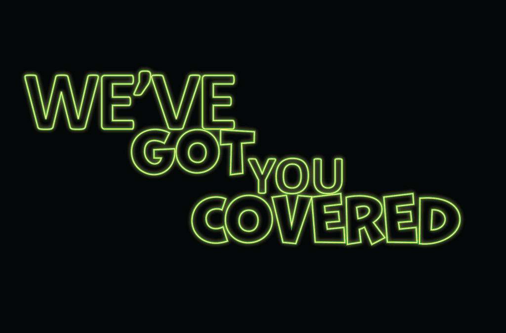 Text Graphic saying we've got you covered!